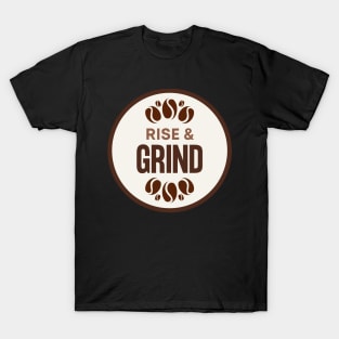 Rise and Grind T-Shirt